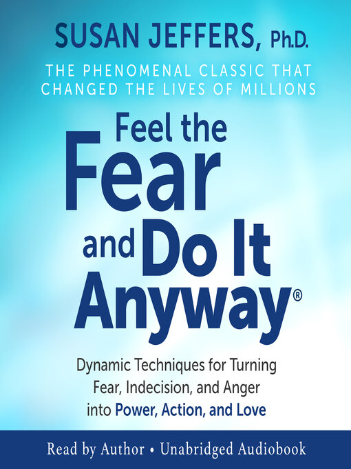 Title details for Feel the Fear and Do It Anyway by Susan Jeffers, PhD - Wait list